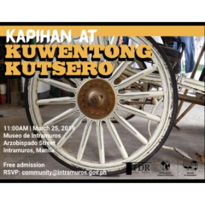 EVENT: Kapihan at Kwentong Kutsero, 25 March 2019, 11:00 AM - 12:00 PM, Museo de Intramuros