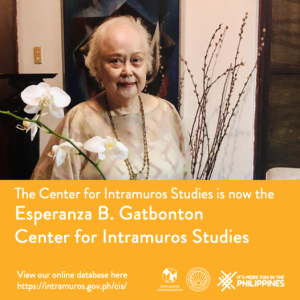 The Center for Intramuros Studies of the Intramuros Administration (IA) is now the Esperanza B. Gatbonton Center for Intramuros Studies!